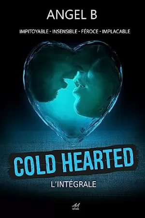 Angel B – Cold Hearted : L'intégral